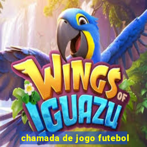 chamada de jogo futebol